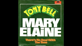 Tony Bell quot Mary Elaine  Theres No Deal With The Time quot 1977 [upl. by Ytomit]