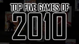 Top 5 Games of 2010 [upl. by Annavoig264]