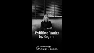 Evlilikte Yanlış Eş Seçimi [upl. by Eerehs]