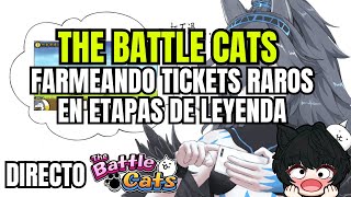 Farmeando de Ticket Raros y Friskas en Etapas de Leyenda  The Battle Cats [upl. by Asseral]