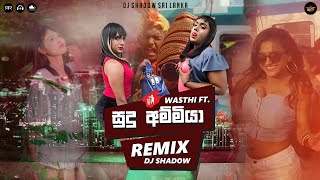 සුදු අම්මියා  Sudu Ammiya  Wasthi ft DJ Shadow SL FLP Free [upl. by Blasien]