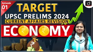 Current Affairs Revision  01  Economy  TARGET UPSC Prelims 2024  Drishti IAS English [upl. by Emyam639]