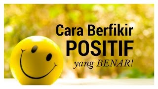 Motivasi Hidup Sukses  Cara Berfikir Positif yang Benar [upl. by Rodrich]