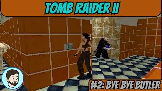 Tomb Raider II Playstation  Part 2 Bye Bye Butler [upl. by Otrebtuc407]