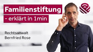 Familienstiftung  erklärt in 1min Fachanwälte und Steuerberater ROSE amp PARTNER [upl. by Nirrak915]