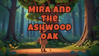 Mira and ashwood oakadventure fantasy magicalforest heroine mystery [upl. by Ecnarret]