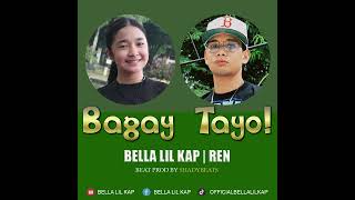 BAGAY TAYO  Bella Lil Kap feat Ren Official Audio [upl. by Tedda578]