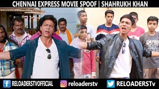 CHENNAI EXPRESS  MOVIE SPOOF  SHAHRUKH KHAN  RELOADERS TV [upl. by Jeri]