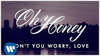 Oh Honey Dont You Worry Love LYRIC VIDEO [upl. by Romonda]