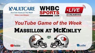 Massillon at Canton McKinley  WHBC Sports AultCare YouTube Game of the Week [upl. by Nadler]