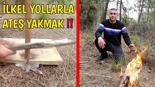 DOĞADA İLKEL YÖNTEMLERE ATEŞ YAKMAK  3 farklı yöntem mutlaka izleyin [upl. by Melda]