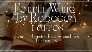 Fourth Wing by Rebecca Yarros – Comprehensive Review and Key Takeaways [upl. by Saffier235]