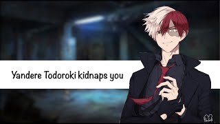 Todoroki x Listener Yandere Todoroki kidnaps you ASMR MHA [upl. by Kinnon]