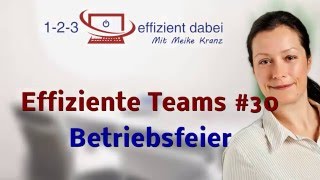 Effiziente Teams 30 Betriebsfeier organisieren [upl. by Mochun527]