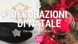 🎄 DECORAZIONI DI NATALE all UNCINETTO  6 SEMPLICI modi [upl. by Anile]