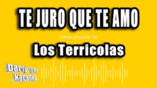 Los Terricolas  Te Juro Que Te Amo Versión Karaoke [upl. by Ariew]