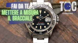 Come regolare alla giusta misura il BRACCIALE di un orologio Rolex e non solo [upl. by Talanta]