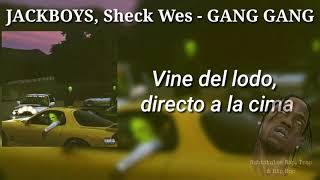 JACKBOYS Sheck Wes  GANG GANG Sub Español [upl. by Tia]