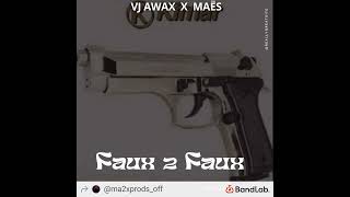 Vj Awax x Maës  Faux 2 Faux  audio officiel [upl. by Howlond]