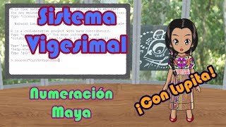 ¡Aprendamos el Sistema Vigesimal y Numeración Maya con Lupita [upl. by Anne]