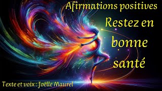 Restez en parfaite santé  Affirmations positives pour la santé Méditation avec Joelle Maurel [upl. by Bronson844]