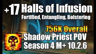 17 Halls of Infusion  Shadow Priest POV M Dragonflight Season 4 Mythic Plus 1026 [upl. by Ynej]