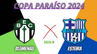 Blumenau x Esteira  Copa Paraíso 2024 [upl. by Pompea]