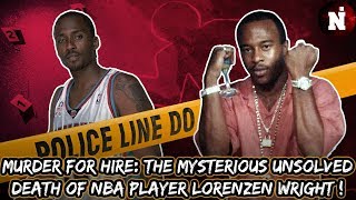 The Mysterious Death Of NBA Player Lorenzen Wright [upl. by Scrivenor581]