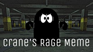 Crane’s Rage  Animation Meme  Angry Munci [upl. by Negeam]