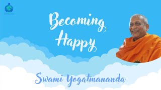 Becoming Happy  Swami Yogatmananda [upl. by Sidoeht]