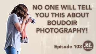 3 Things NO ONE Will Tell You About Being a Boudoir Photographer [upl. by Aselehc]