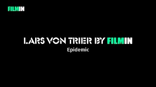 Lars von Trier by Filmin Epidemic  Filmin [upl. by Adamsen982]