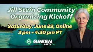 June 29  Jill Stein CA Community Organizing Kickoff [upl. by Eerized909]