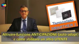 08  SMARTHER 2 funzione ANTICIPAZIONE funzione AIUTO e abilitazione NUOVO UTENTE [upl. by Marcia]