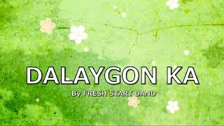 DALAYGON KA with LYRICS by FRESH START BAND [upl. by Schonthal489]