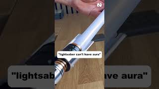 Lightsabers cant have aura unless it’s the Vengeance lightsaber from NEO Sabers [upl. by Odoric]