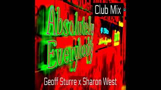 Absolutely Everybody Club Radio Edit by Geoff Sturre Sharon West [upl. by Lednek]