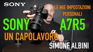 SONY A7R5  LE MIE IMPOSTAZIONI PERSONALI [upl. by Kam920]