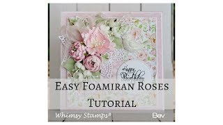 Easy Foamiran Roses using Peony Dies from Whimsy Stamps [upl. by Brine]