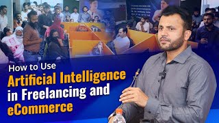 How to Use Artificial Intelligence in Freelancing and eCommerce  Irfan Malik at Enablers WORC [upl. by Atsahc]