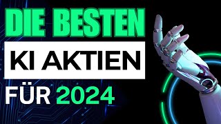 Diese KI Aktien zünden 2024 🚀 [upl. by Lawford]