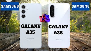 Samsung galaxy A35 vs Samsung galaxy A36 Full comparison [upl. by Elades616]