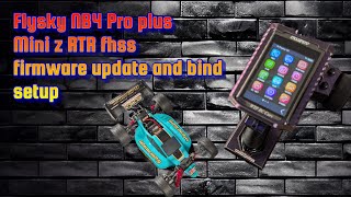 Flysky NB4 Pro plus Mini z RTR FHSS firmware update bind set up [upl. by Hazlett]