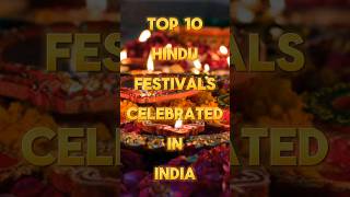 Top 10 Hindu Festivals Celebrated in India [upl. by Labaw]