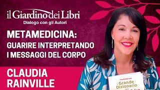 Webinar Gratuito con Claudia RainvillequotMetamedicina guarire interpretando i messaggi del corpoquot [upl. by Yenal]