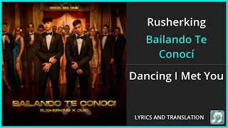 Rusherking  Bailando Te Conocí Lyrics English Translation  ft Duki  Spanish and English [upl. by Ierbua]