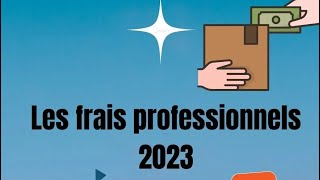 les frais professionnels selon la loi de finance 2023 [upl. by Blaine728]