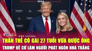 Thân thế cô gái 27 tuổi vừa được ông Trump đề cử làm người phát ngôn Nhà Trắng [upl. by Rutan]