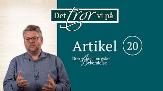 Artikel 20 Om de gode gerninger  Det tror vi på [upl. by Ahto224]