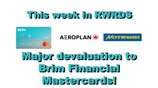 Major devaluation to the Brim Mastercards and Aeroplan tests a pay with points cash back option [upl. by Britni346]